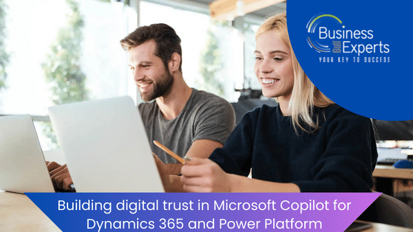 Building digital trust in Microsoft Copilot for Dynamics 365 and Power Platform