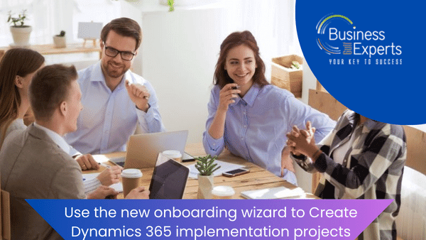 Use the new onboarding wizard to Create Dynamics 365 implementation projects