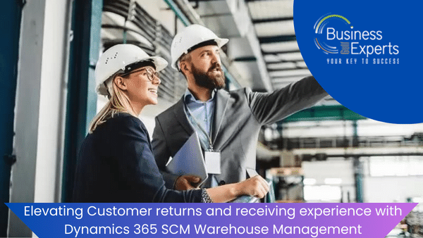 Elevating Customer returns and receiving experience with Dynamics 365 SCM Warehouse Management