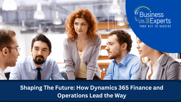 How Dynamics 365 Finance And Operations Lead The Way