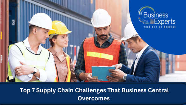 Supply Chain Challenges That Business Central Overcomes