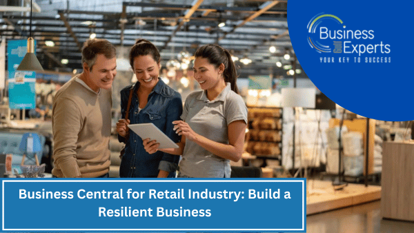 Business Central for Retail Industry: Build a Resilient Business