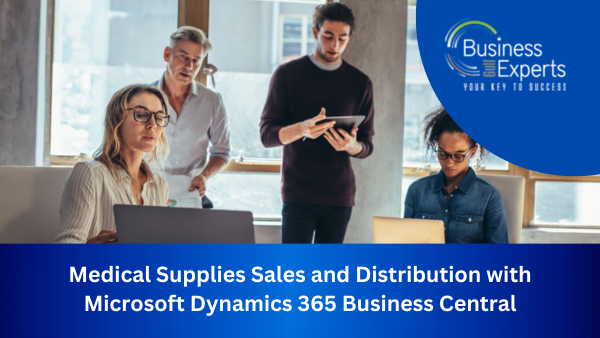 Medical Supplies Sales & Distribution with Microsoft Dynamics 365 Business Central