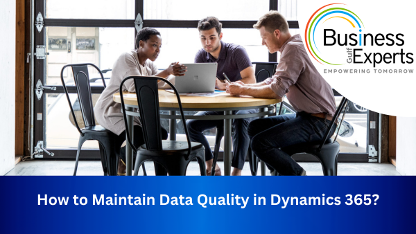 How to Maintain Data Quality in Dynamics 365?