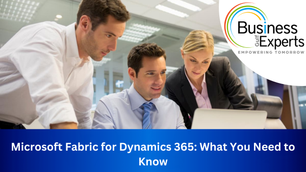 Microsoft Fabric for Dynamics 365: What You Need to Know