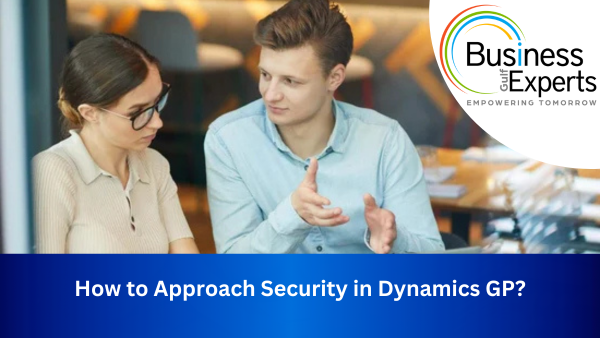 How to Approach Security in Dynamics GP