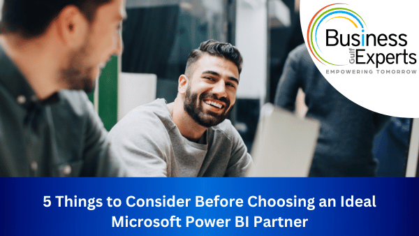 5 Things to Consider Before Choosing an Ideal Microsoft Power BI Partner